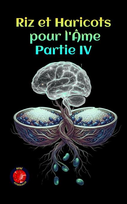 Riz et Haricots pour l'Âme Partie IV