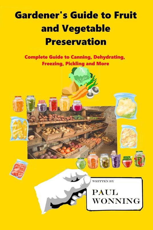 Gardener's Guide to Fruit and Vegetable Preservation
