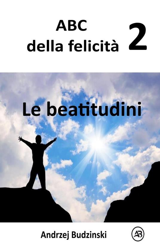 Le beatitudini - Andrzej Budzinski - ebook
