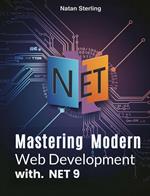 Mastering Modern Web Development with .NET 9