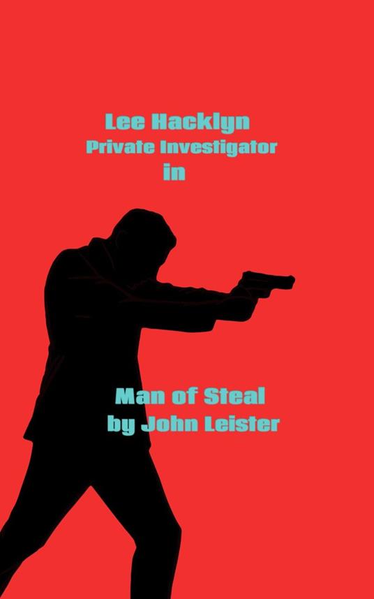Lee Hacklyn Private Investigator in Man of Steal