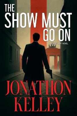 The Show Must Go On - Jonathon Kelley - cover