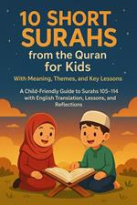 10 Short Surahs from the Quran for Kids: With Meaning, Themes, and Key Lessons