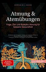 Atmung & Atemübungen: Yoga, Zen und Buteyko Atmung für bessere Gesundheit