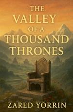 The Valley of a Thousand Thrones