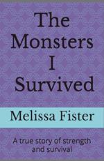 The Monsters I Survived
