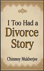I Too Had a Divorce Story