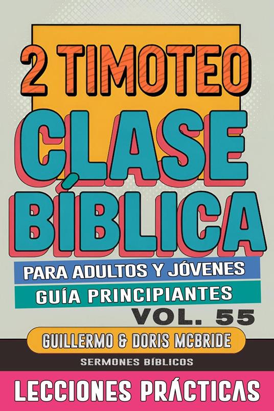 Clase Bíblica para Adultos y Jóvenes: Guía Principiantes — 2 Timoteo