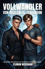 Vollwandler-Von Rivalen zu Liebhabern: Magische Gay-Romance mit Humor & Selbstakzeptanz