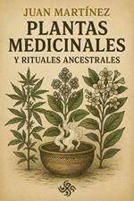 Plantas Medicinales y Rituales Ancestrales