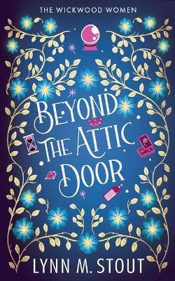 Beyond the Attic Door - Lynn M Stout - cover