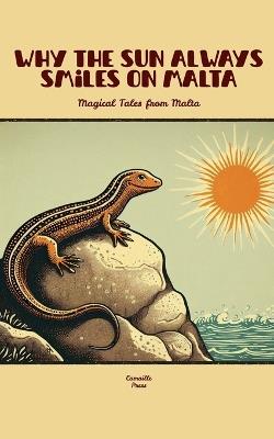 Why The Sun Always Smiles On Malta: Magical Tales from Malta - Camaille Press - cover