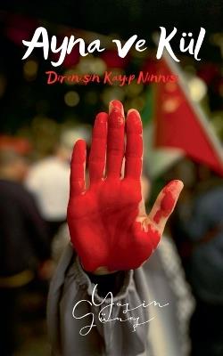 Ayna ve Kül - Direnişin Kayıp Ninnisi - Yasin Güneş - cover