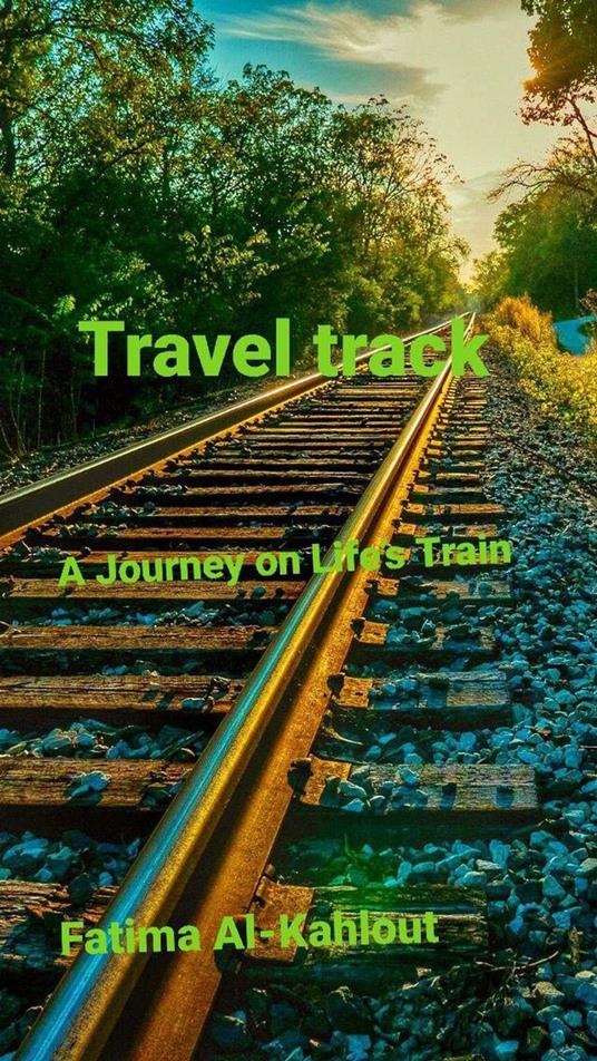 Travel trackA Journey on Life’s Train - Fatima ALKAHLOUT - ebook
