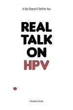 Real Talk On HPV