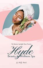 The Business Spotlight Show Presents: Hyde Beauty and Wellness Spa