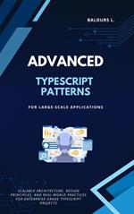 Advanced TypeScript Patterns for Large-Scale Applications