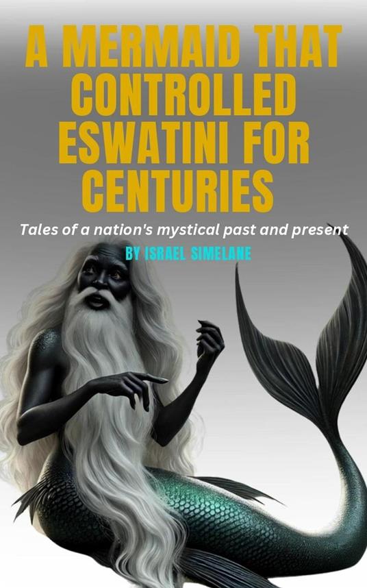 A mermaid that control Eswatini for centuries