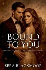 Bound to You