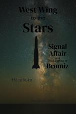 West Wing to the Stars: Signal Affair and The Laughter of Bromiz