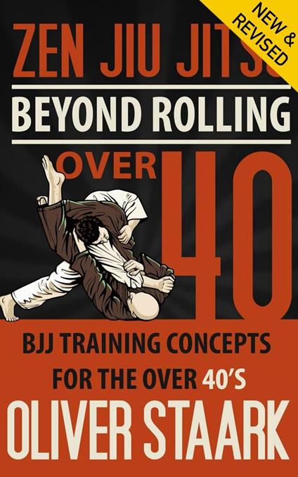 Zen Jiu Jitsu - Over 40: Age is your Edge : The Strategic Path to BJJ Success