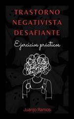 Trastorno negativista desafiante: ejercicios prácticos