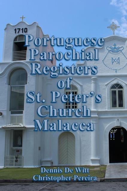 Portuguese Parochial Registers of St. Peter’s Church Malacca