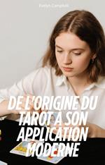 De l'origine du Tarot à Son Application Moderne