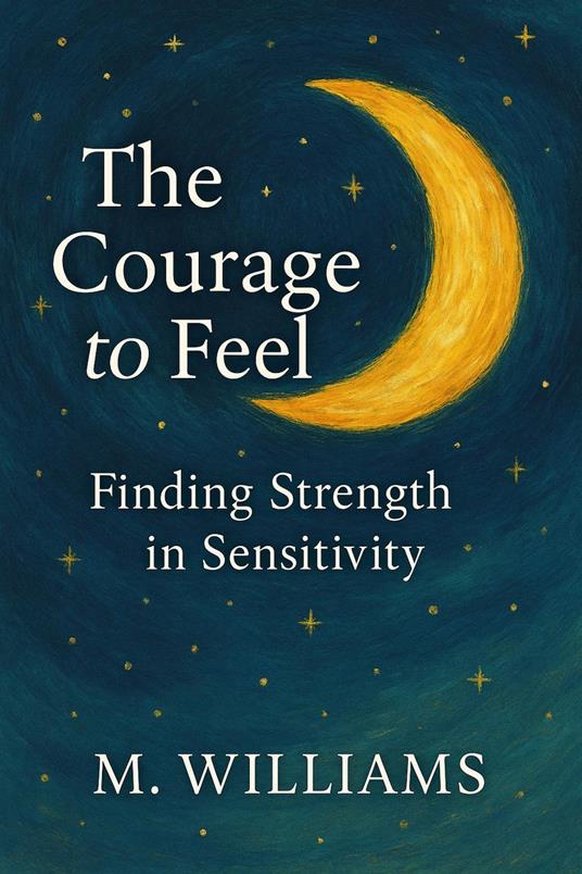 The Courage to Feel