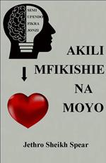 Akili Mfikishie na Moyo