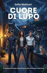 Cuore di Lupo: Il romanzo italiano sul poliamore più divertente dell'anno