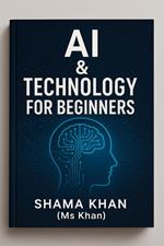 AI & Technology for Beginners