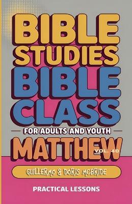 Bible Class for Adults and Youth: Beginner's Guide - Matthew - Bible Sermons - cover