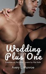 Wedding Plus One: Enemies at the Altar, Lovers by the Aisle