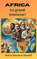 AFRICA Tre Grandi Missionari