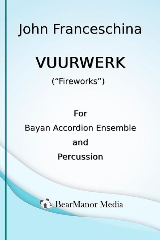 Vuurwerk ("Fireworks") - For Bayan Accordion Ensemble and Percussion