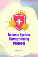 Immune System Strengthening Protocol