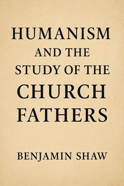 Humanism and the Study of the Church Fathers