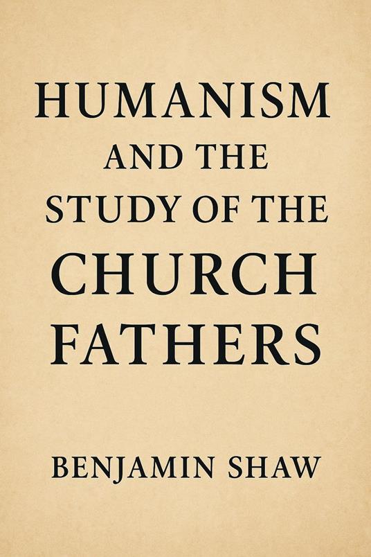 Humanism and the Study of the Church Fathers
