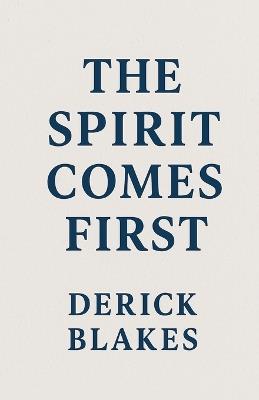 Spirit Comes First - Derick Blakes - cover