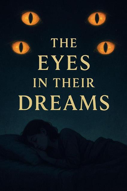 The Eyes in Their Dreams