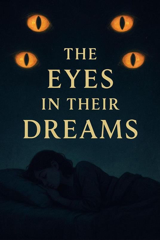 The Eyes in Their Dreams