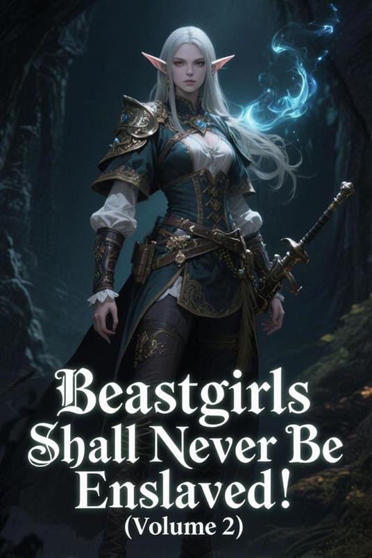 Beastgirls Shall Never Be Enslaved! (Volume 2)