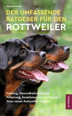 Der Umfassende Ratgeber Für Den Rottweiler