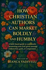 How Christian Authors Can Market Boldly and Humbly