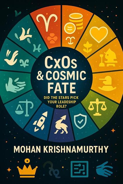 CxOs & Cosmic Fate: Did The Stars Pick Your Leadership Role?