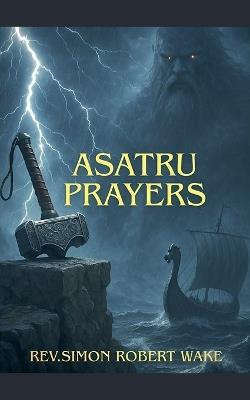 Asatru Prayers - Simon Robert Wake - cover