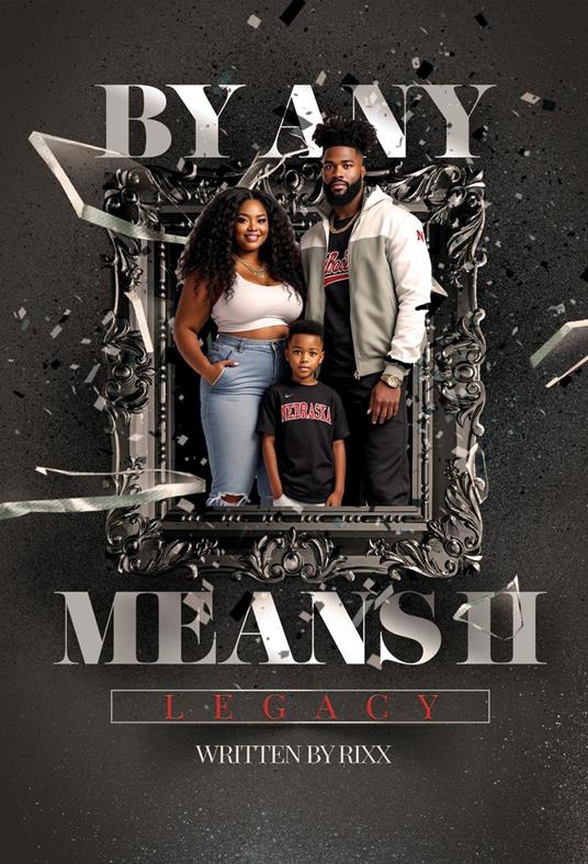 By Any Means II: Legacy