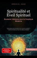 Spiritualité et Éveil Spirituel: Boussole Intérieure pour le Sceptique Moderne