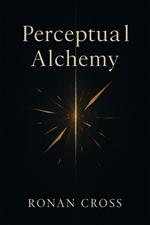Perceptual Alchemy